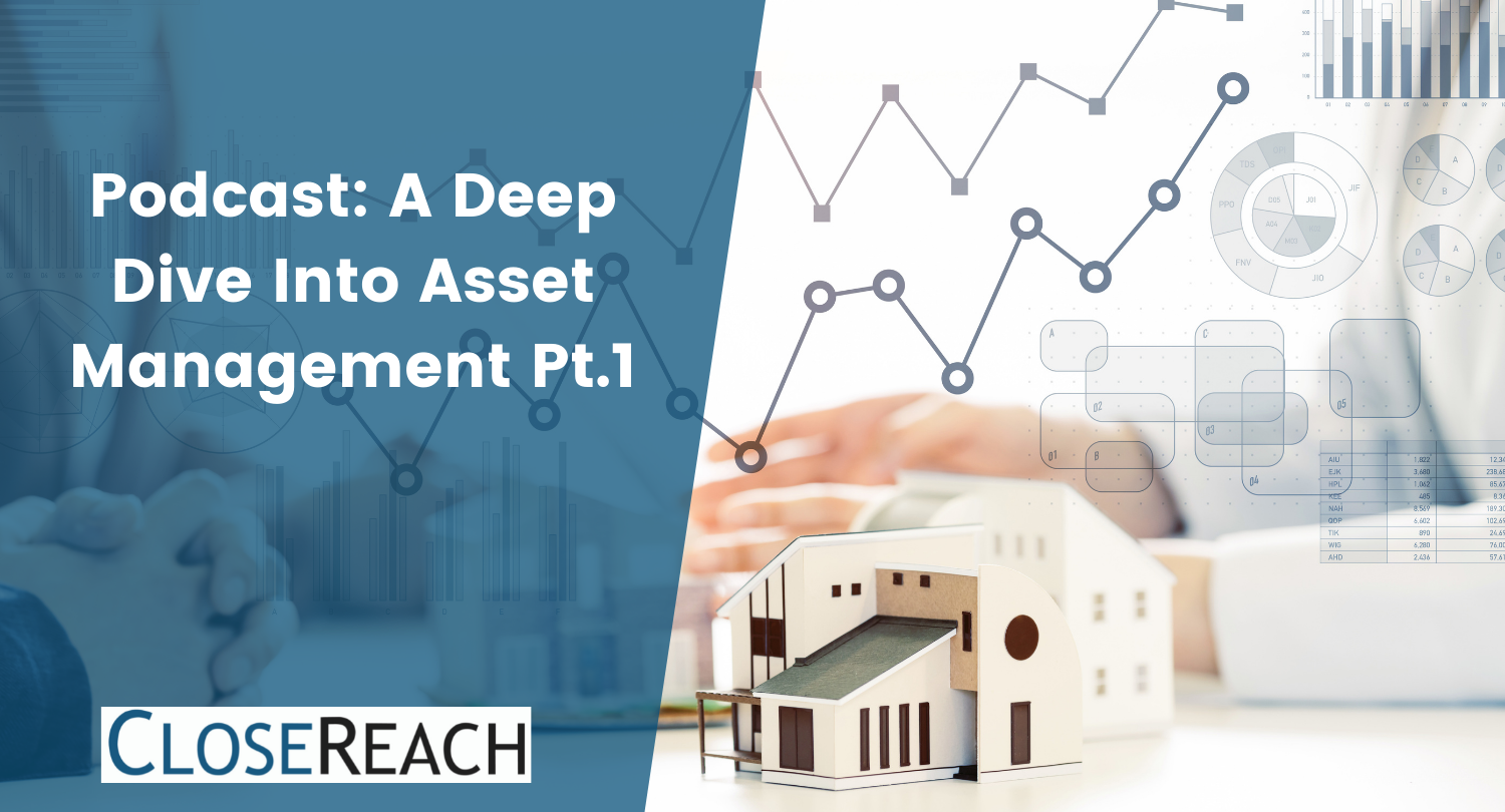 Podcast: A Deep Dive Into Asset Management Pt.1
