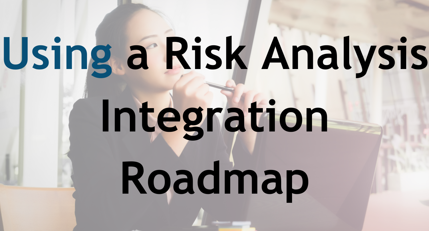 Risk Management Using a Risk Analysis Integration Roadmap - CloseReach