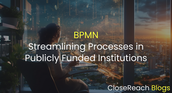 BPMN: Streamlining Processes In Publicly Funded Institutions - CloseReach