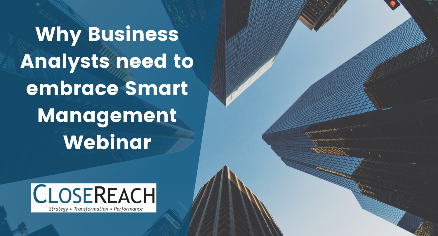Why Business Analysts need to embrace Smart Management Webinar - CloseReach